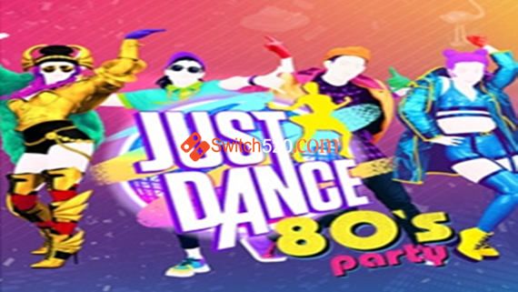 [舞力全开80’s PARTY] JUST DANCE 80’s PARTY v210921 MOD 整合版/[XCI]