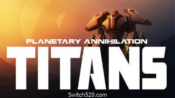 行星的毁灭:泰坦/Planetary Annihilation:TITANS