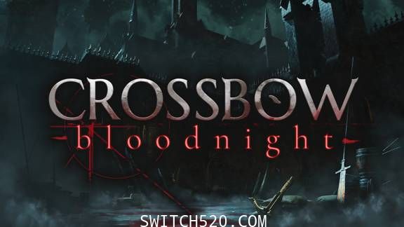 弩弓:血夜/英文版/本体+1.0.2升补/[NSP][魔改9.2]